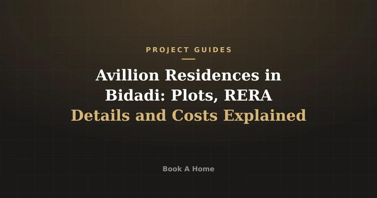 Avillion Residences in Bidadi: Plots, RERA Details and Costs Explained