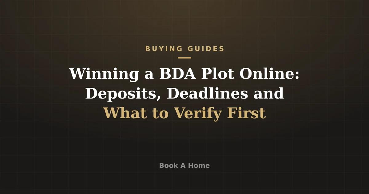 Winning a BDA Plot Online: Deposits, Deadlines and What to Verify First