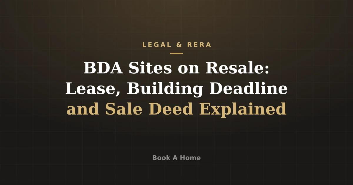 BDA Sites on Resale: Lease, Building Deadline and Sale Deed Explained