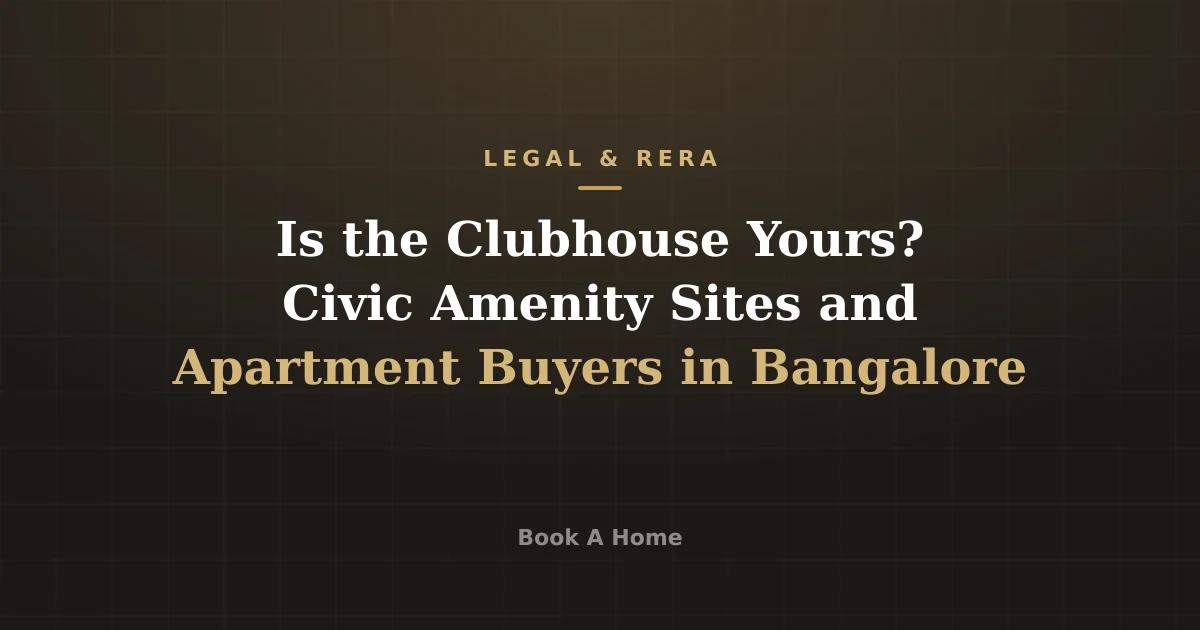 Is the Clubhouse Yours? Civic Amenity Sites and Apartment Buyers in Bangalore