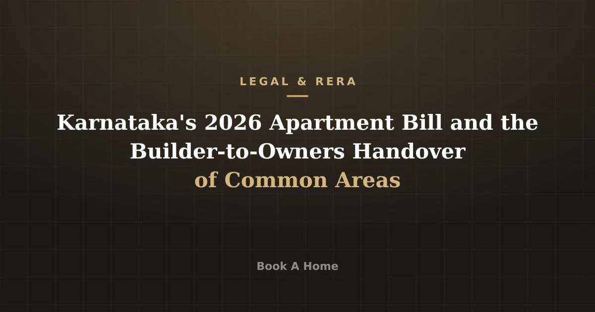Karnataka's 2026 Apartment Bill and the Builder-to-Owners Handover of Common Areas