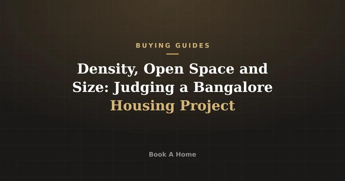 Density, Open Space and Size: Judging a Bangalore Housing Project