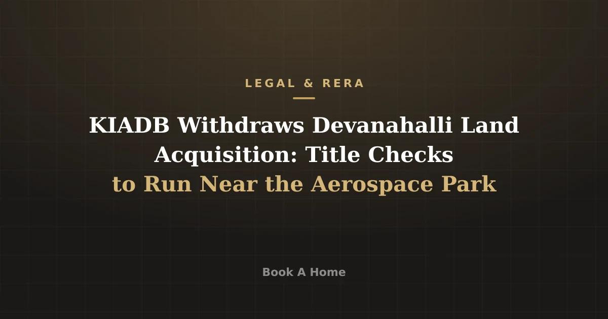 KIADB Withdraws Devanahalli Land Acquisition: Title Checks to Run Near the Aerospace Park