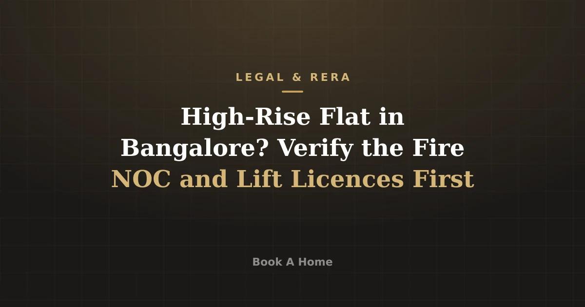 High-Rise Flat in Bangalore? Verify the Fire NOC and Lift Licences First