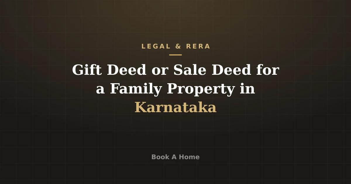 Gift Deed or Sale Deed for a Family Property in Karnataka