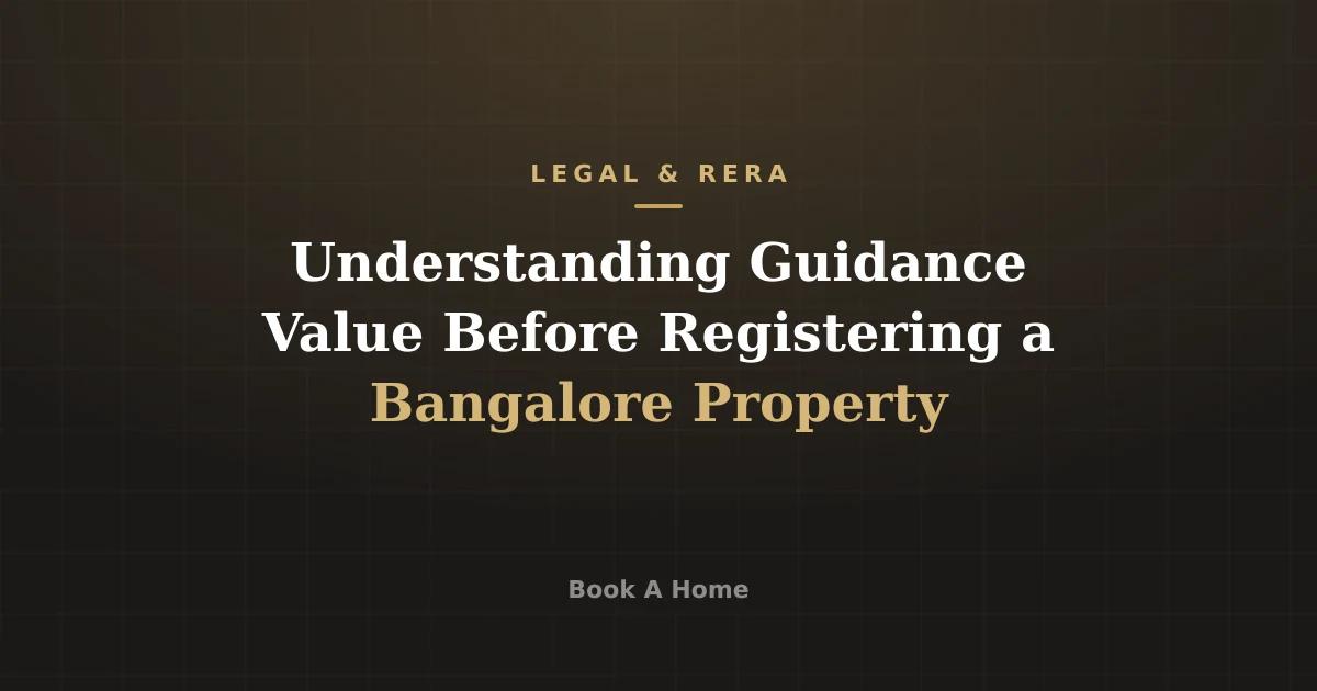 Understanding Guidance Value Before Registering a Bangalore Property