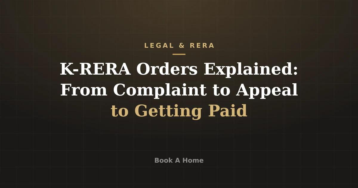 K-RERA Orders Explained: From Complaint to Appeal to Getting Paid