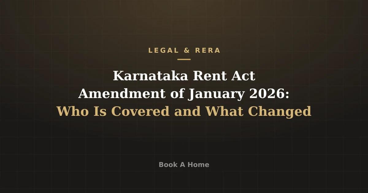 Karnataka Rent Act Amendment of January 2026: Who Is Covered and What Changed