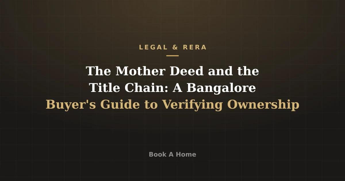 The Mother Deed and the Title Chain: A Bangalore Buyer's Guide to Verifying Ownership
