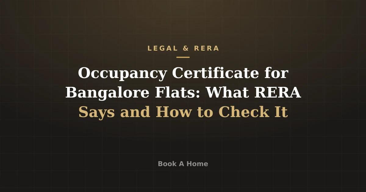 Occupancy Certificate for Bangalore Flats: What RERA Says and How to Check It