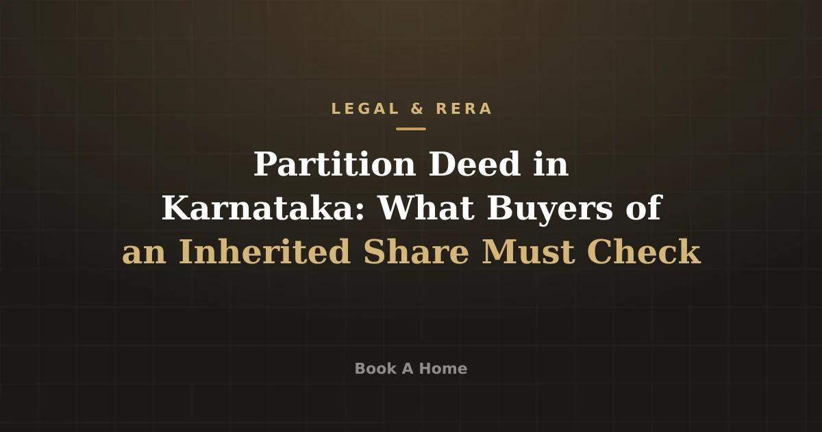 Partition Deed in Karnataka: What Buyers of an Inherited Share Must Check
