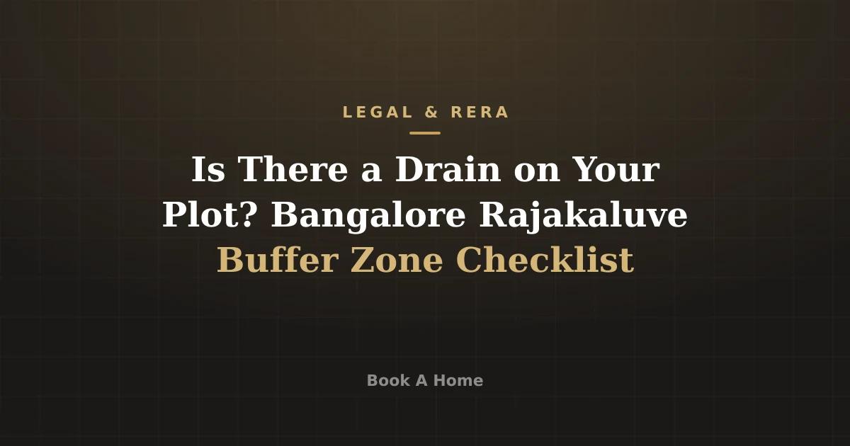 Is There a Drain on Your Plot? Bangalore Rajakaluve Buffer Zone Checklist
