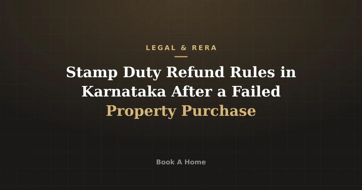 Stamp Duty Refund Rules in Karnataka After a Failed Property Purchase